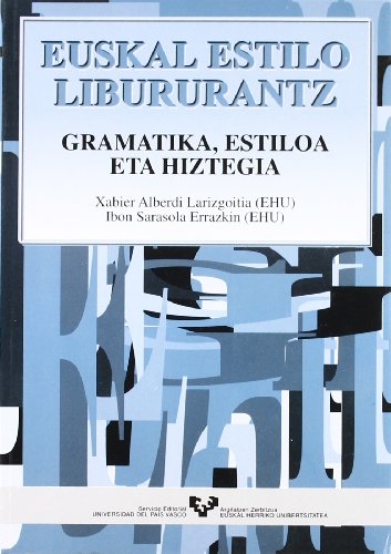 Stock image for EUSKAL ESTILO LIBURURANTZ. GRAMATIKA, ESTILOA ETA HIZTEGIA for sale by Hiperbook Espaa