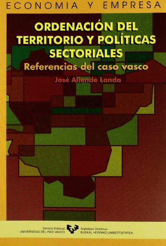 ORDENACION DEL TERRITORIO Y POLITICAS SECTORIALES. REFERENCIAS DEL CASO VASCO