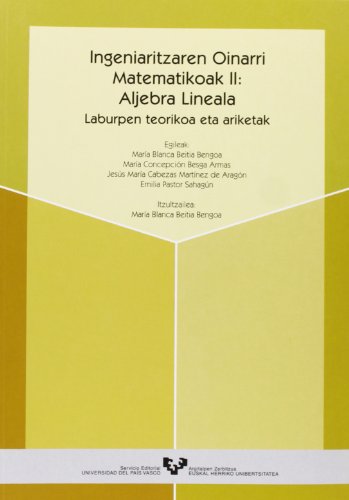 Imagen de archivo de INGENIARITZAREN OINARRI MATEMATIKOAK II: ALJEBRA LINEALA, LA a la venta por Antrtica