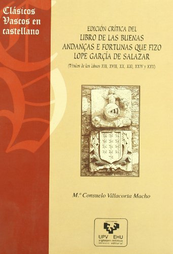 Imagen de archivo de EDICION CRITICA DEL "LIBRO DE LAS BUENAS ANDANAS E FORTUNAS QUE FIZO LOPE GARCIA DE SALAZAR" (TITULOS DE LOS LIBROS XII a la venta por Prtico [Portico]