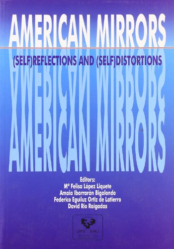 Imagen de archivo de AMERICAN MIRRORS: (SELF)REFLECTIONS AND (SELF)DISTORTIONS a la venta por Prtico [Portico]