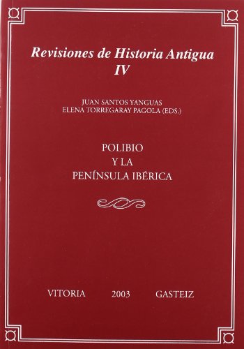 9788483737569: Polibio y la Pennsula Ibrica: 5 (Anejos de Veleia. Acta. Revisiones de Historia Antigua IV)