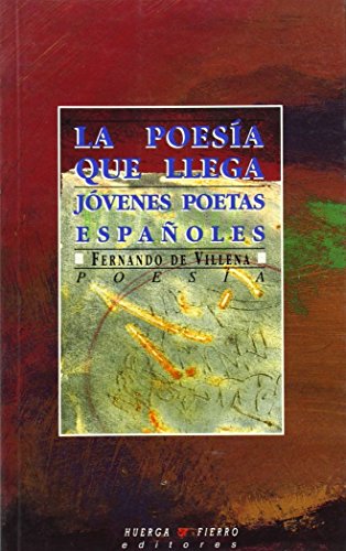 LA POESIA QUE LLEGA: Jovenes poetas españoles.