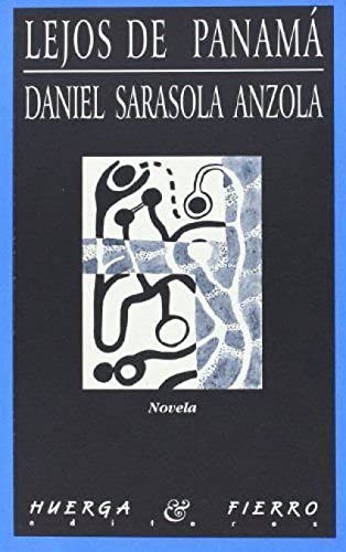 Lejos de Panamá - Daniel Sarasola Anzola
