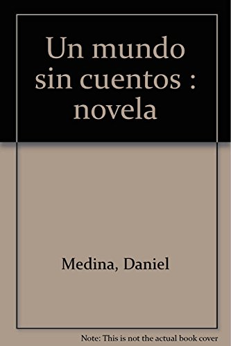 Stock image for Un mundo sin cuentos : novela for sale by medimops