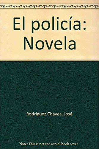 El policiÌa: Novela (Spanish Edition) (9788483742648) by RodriÌguez Chaves, JoseÌ