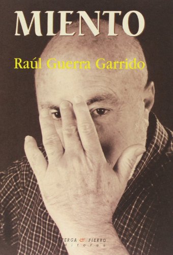 Miento (Narrativa) (Spanish Edition) (9788483742693) by Guerra Garrido, RaÃºl