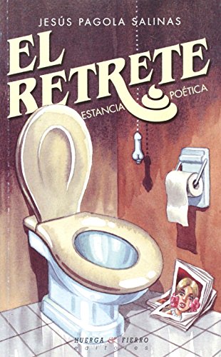 Imagen de archivo de EL RETRETE. ESTANCIA POETICA a la venta por KALAMO LIBROS, S.L.