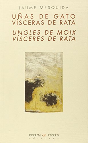 Imagen de archivo de UAS DE GATO, VISCERAS DE RATA . UNGLES DE MOIX, VISCERES DE RATA a la venta por KALAMO LIBROS, S.L.