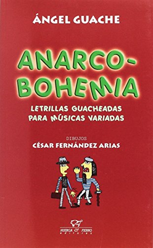 Stock image for ANARCOBOHEMIA: LETRILLAS GUACHEADAS PARA MUSICAS VARIADAS for sale by KALAMO LIBROS, S.L.