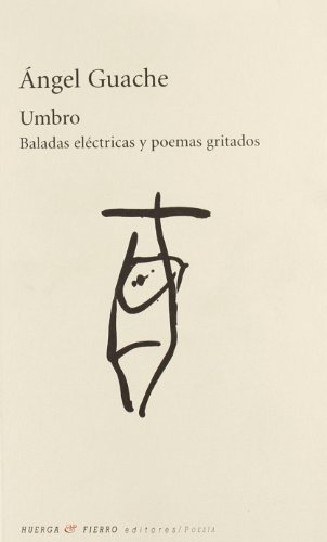 Stock image for UMBRO: BALADAS ELECTRICAS Y POEMAS GRITADOS for sale by KALAMO LIBROS, S.L.