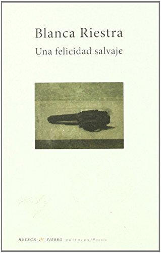 Imagen de archivo de Una felicidad salvaje a la venta por AG Library