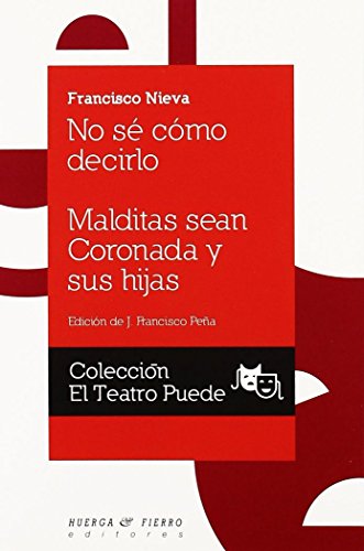 Stock image for NO SE COMO DECIRLO/MALDITAS SEAN CORONADA Y SUS HIJAS (Teatro) for sale by medimops