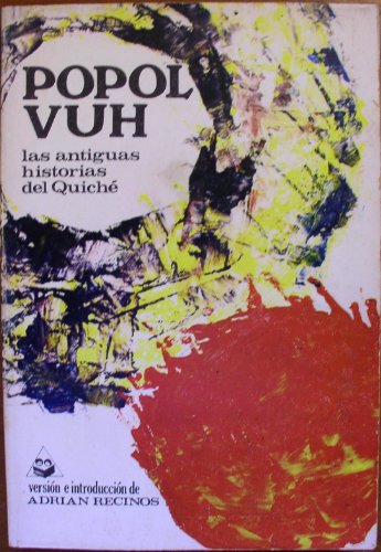 Beispielbild fr Popol Vuh Las Antiguas Historias del Quiche (Coleccion Clasicos) zum Verkauf von ThriftBooks-Atlanta