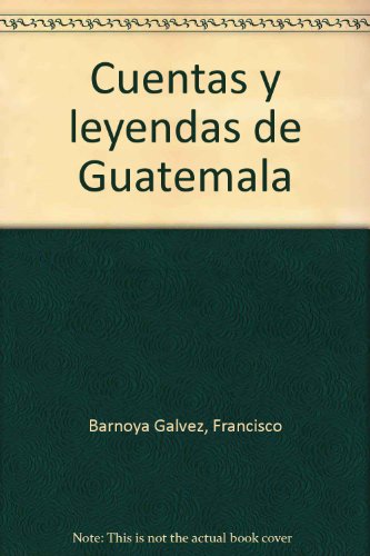 Beispielbild fr Cuentas y leyendas de Guatemala (Spanish Edition) zum Verkauf von Wonder Book