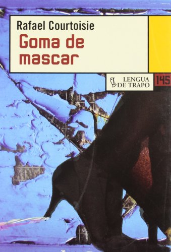 Goma de mascar/ Gum (Nueva biblioteca/ New Library) (Spanish Edition) - Rafael Courtoisie