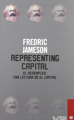 Representing capital. El desempleo: una lectura de "El Capital"