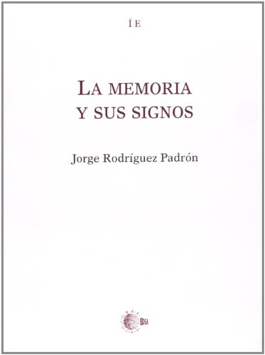 La Memoria y Sus Signos (Spanish Edition) - Padron, Jorge Rodriguez