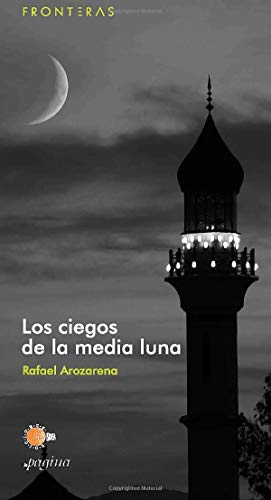 9788483824818: Los ciegos de la media luna (Spanish Edition)