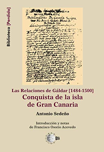 9788483825136: Las Relaciones de Galdar Conquista de la Isla de Gran Canaria: Antonia Sedeno