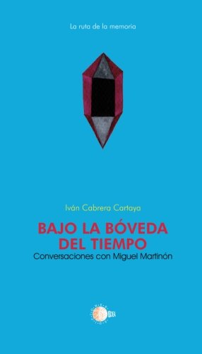 Beispielbild fr Bajo la bveda del tiempo Cabrera Cartaya, Ivn / Martinn zum Verkauf von Iridium_Books