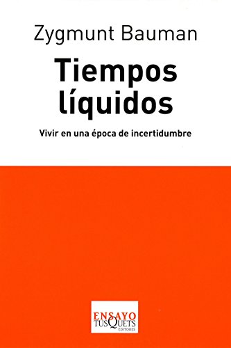 Tiempos lÃ­quidos: Vivir en una Ã©poca de incertidumbre (Spanish Edition) (9788483830291) by Bauman, Zygmunt