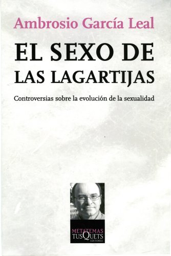 Beispielbild fr El sexo de las lagartijas: Controversias sobre la evolucin de la sexualidad (Metatemas, Band 103) zum Verkauf von medimops