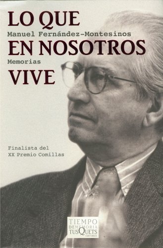 Lo que en nosotros vive (Spanish Edition) (9788483830987) by FernÃ¡ndez-Montesinos, Manuel