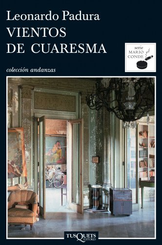 Vientos de cuaresma (Mario Conde) (Spanish Edition) (9788483831489) by Leonardo Padura