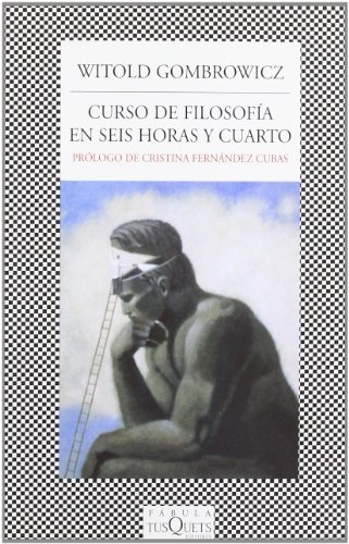 Imagen de archivo de Curso de filosofa en seis horas y cuarto (FBULA) Gombrowicz, Witold a la venta por Papiro y Papel