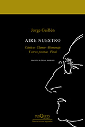 Aire Nuestro: CÃ¡nticos, Clamor, Homenaje, Y otros poemas, Final (Spanish Edition) (9788483832196) by GuillÃ©n, Jorge