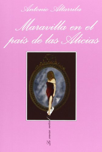 Beispielbild fr Maravilla en el pas de las Alicias (Spanish Edition) zum Verkauf von Irish Booksellers