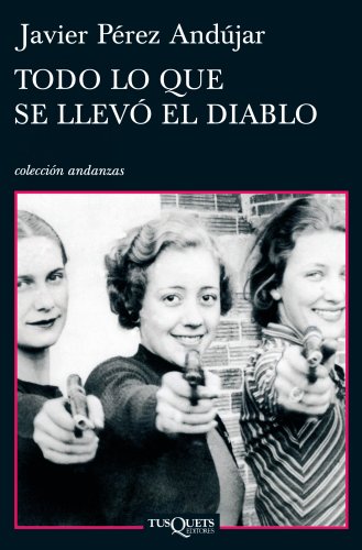 Imagen de archivo de Todo lo que se llev el diablo (Andanzas / Adventures) (Spanish Edition) a la venta por Irish Booksellers