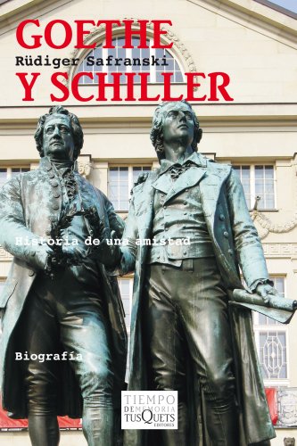 Beispielbild fr Goethe y Schiller: Historia de una amistad (Spanish Edition) zum Verkauf von Books From California
