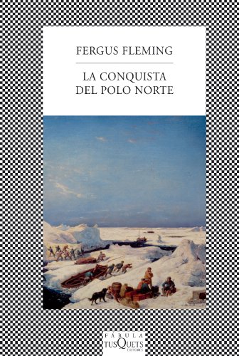 Imagen de archivo de La conquista del Polo Norte / Ninety Degrees North: The Quest for the North Pole a la venta por Revaluation Books