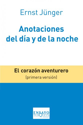 Imagen de archivo de ANOTACIONES DEL DÍA Y DE LA NOCHE EL CORAZÓN AVENTURERO (PRIMERA VERSIÓN) a la venta por Zilis Select Books
