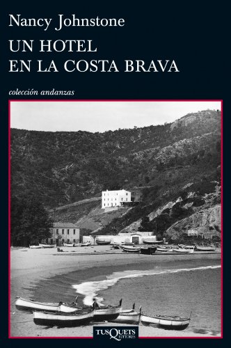 Stock image for Un Hotel En La Costa Brava: (tossa De Mar, 1934-1939): 809 (andanzas) for sale by RecicLibros