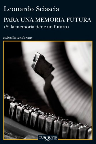 Para una memoria futura: (Si la memoria tiene un futuro) (Spanish Edition) (9788483834855) by Sciascia, Leonardo