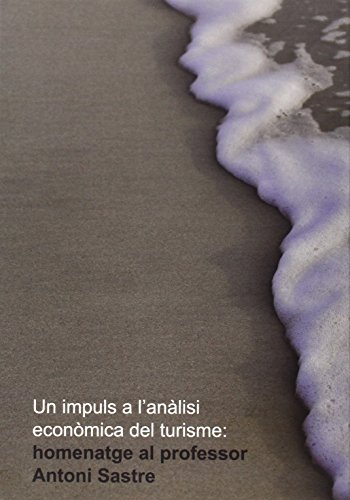 Stock image for Un impuls a l'anlisi econmica del turisme for sale by Zilis Select Books