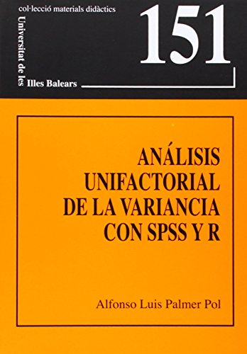 Imagen de archivo de ANLISIS UNIFACTORIAL DE LA VARIANCIA CON SPSS Y R a la venta por Zilis Select Books