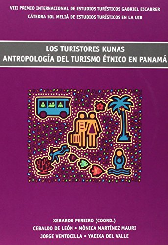 Stock image for LOS TURISTORES KUNAS ANTROPOLOGA DEL TURISMO TNICO EN PANAM for sale by Zilis Select Books
