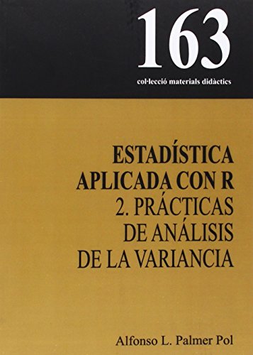 Imagen de archivo de ESTADSTICA APLICADA CON R 2. PRCTICAS DE ANLISIS DE LA VARIANCIA a la venta por Zilis Select Books