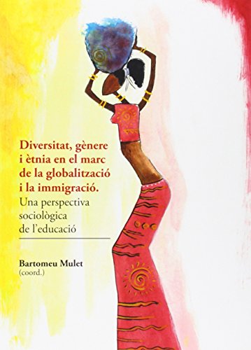 Stock image for Diversitat, gnere i tnia en el marc de la globalitzaci i la immigraci for sale by Zilis Select Books