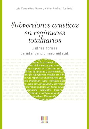 Stock image for Subversiones artsticas en rgimenes totalitarios y otras formas de intervencionismo estatal for sale by Zilis Select Books