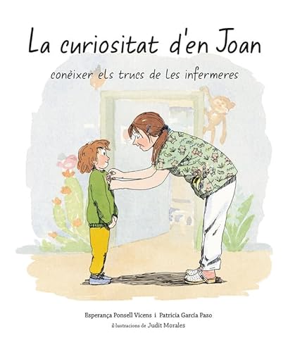 Imagen de archivo de La curiositat d'en Joan: conixer els trucs de les infermeres a la venta por AG Library