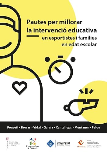 Stock image for Pautes per millorar la intervenci educativa en esportistes i famlies en edat escolar / Guidelines to Improve Educational Interventions in Athletes of School Age and their Families for sale by Zilis Select Books