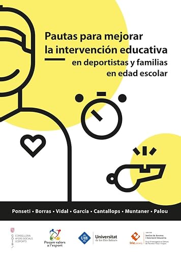 Stock image for Pautas para mejorar la intervencin educativa en deportistas y familias en edad escolar / Guidelines to Improve Educational Interventions in Athletes of School Age and their Families for sale by Zilis Select Books