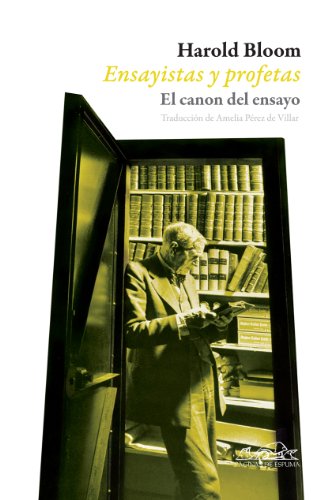 Ensayistas y profetas. El canon del ensayo.