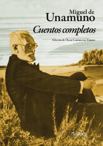 Cuentos completos (Voces: Literatura / Voices: Literature) (Spanish Edition) (9788483930656) by Carrascosa Tinoco, Ã“scar; Unamuno, Miguel De