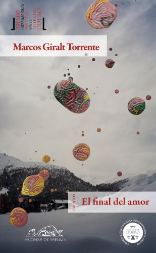 Final del amor, El. [II Premio Internacional de Narrativa Breve Ribera del Duero]. Segunda edición.